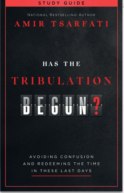 Has the Tribulation Begun? Avoiding Confusion and Redeeming the Times in These Last Days-Study Guide