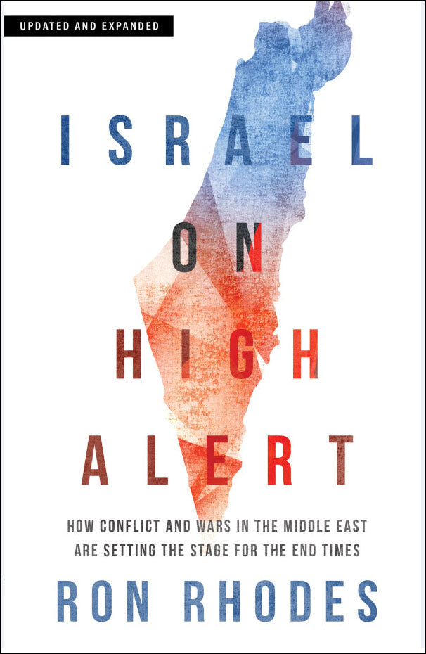 Israel on High Alert: How Conflict and Wars in the Middle East Are Setting the Stage for the End Times- Updated and Expanded-Book