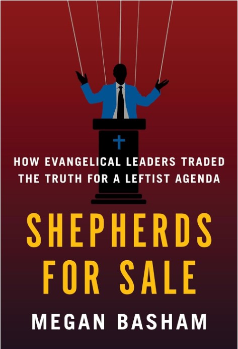 Shepherds for Sale: How Evangelical Leaders Traded the Truth for a Leftist Agenda- Hardcover Book