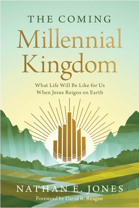 The Coming Millennial Kingdom: What Life Will Be Like for Us When Jesus Reigns on Earth-Book