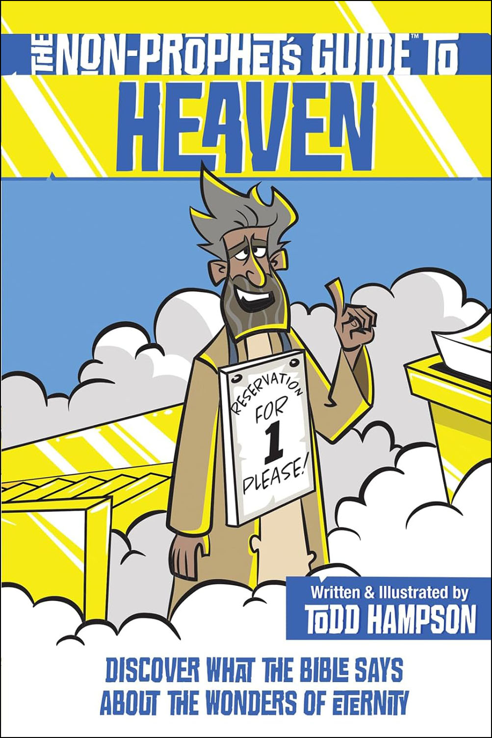 The Non-Prophet's Guide to Heaven: Discover What the Bible Says About the Wonders of Eternity-Book
