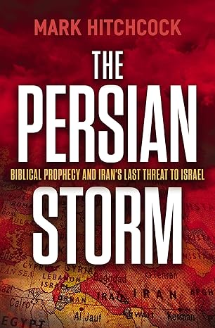 The Persian Storm: Bible Prophecy and Iran's Last Threat to Israel-Book
