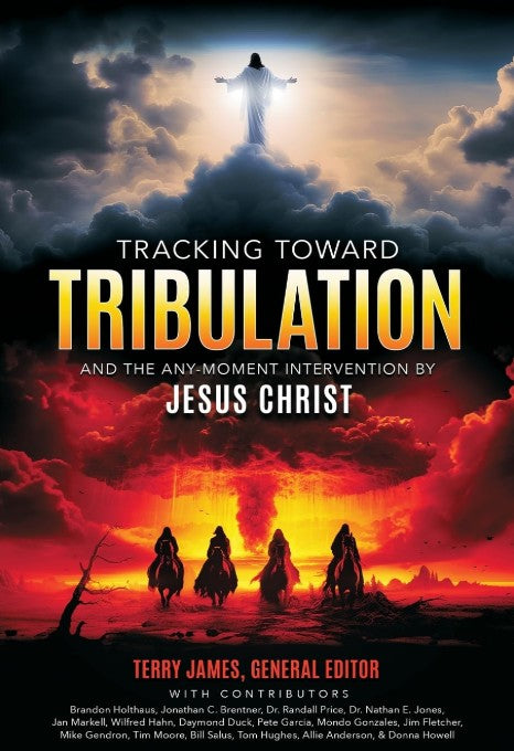 Tracking Toward Tribulation and the Any-Moment Intervention by Jesus Christ--Book