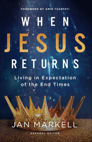 When Jesus Returns: Living in Expectation of the End Times-Book